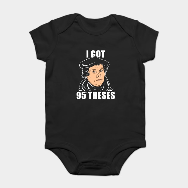 I Got 95 Theses Baby Bodysuit by dumbshirts